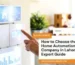 How to Choose the Best Home Automation Company in Lahore