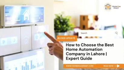 How to Choose the Best Home Automation Company in Lahore